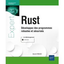 Rust : Développez Des Programmes Robustes Et Sécurisés - Niveau Confirmé À Expert