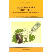 Le Guide Vert Michelin - L'Invention Du Tourisme Culturel Populaire