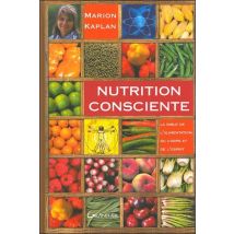 La Nutrition Consciente - L'Alimentation Du Corps Et De L'Esprit