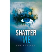 Insaisissable (shatter Me) Tome 1 : Shatter Me
