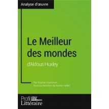 Le Meilleur Des Mondes D'Aldous Huxley (analyse Approfondie)