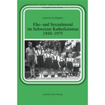 Ehe- Und Sexualmoral Im Schweizer Katholizismus 1950-1975