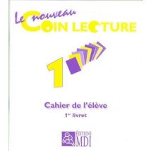 Le Nouveau Coin Lecture : Cahier De L'Élève - 1er Livret - Cp - Lot De 10 Cahiers + Tableau De Bord (édition 2000)