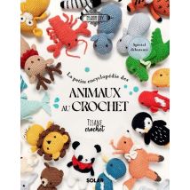 La Petite Encyclopédie Des Animaux Au Crochet : Spécial Débutants