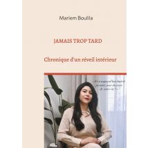 Jamais Trop Tard : Chronique D'Un Réveil Intérieur