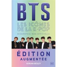 Bts - Les Icones De La K-pop - Biographie Non-officielle