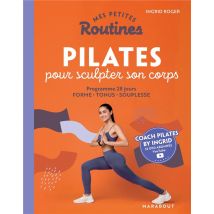 Mes Petites Routines : Pilates Pour Sculpter Son Corps