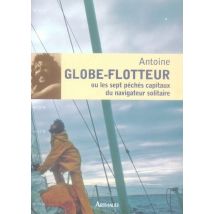 Globe-flotteur Ou Les Sept Péchés Capitaux Du Navigateur Solitaire