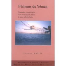 Pêcheurs Du Yémen : Organisation Et Transformation D'Une Communauté De Pêcheurs De La Côte De L'Océan Indien