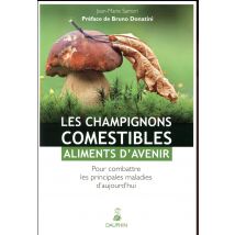Les Champignons Comestibles, Aliments D'Avenir - Pour Combattre Les Principales Maladies D'Aujourd'hui