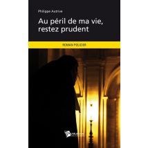 Au Péril De Ma Vie, Restez Prudent