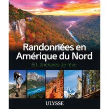 50 Itinéraires De Rêve : Randonnées En Amérique Du Nord (édition 2019)