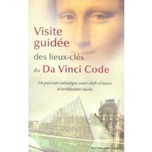 Visite Guidee Des Lieux-cles Du Da Vinci Code