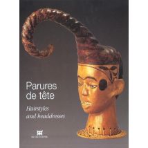 Parures De Tete - [exposition, Paris, Musee Dapper, 25 Septembre 2003-11 Juillet 2004]