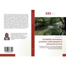 Variabilite Climatique, Pressions Anthropiques Et Ressources En Eau - Variabilite Climatique, Pressi