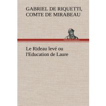 Le Rideau Leve Ou L'Education De Laure - Le Rideau Leve Ou L Education De Laure