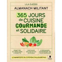 Almanach Militant - 365 Jours De Cuisine Gourmande Et Solidaire