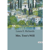 Mrs. Tree's Will : The Legacy Of Mrs. Tree: A Village's Transition