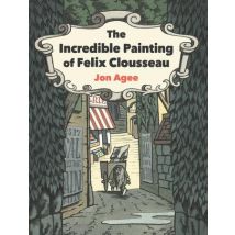 The Incredible Painting Of Felix Clousseau