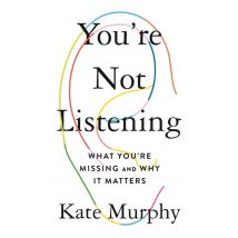 You''re Not Listening