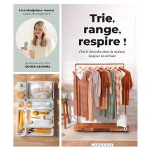 Trie, Range, Respire ! Fini Le Désordre Dans La Maison, Bonjour La Sérénité