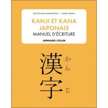 Kanji Et Kana Japonais : Manuel D'Écriture