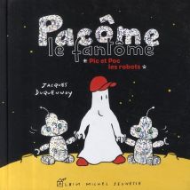 Pacôme Le Fantôme - Pic Et Poc Les Robots