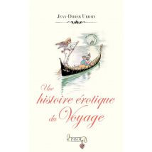Une Histoire Érotique Du Voyage