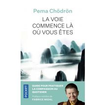 La Voie Commence Là Où Vous Êtes