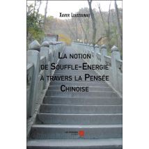 La Notion De Souffle-énergie À Travers La Pensée Chinoise