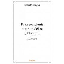 Faux Semblants Pour Un Délire (délirium)