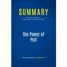 Summary: The Power Of Pull : Review And Analysis Of Hagel, Brown And Davison's Book