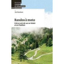 Randos A Moto - Cols Et Culs-de-sac En Valais Et En Chablais