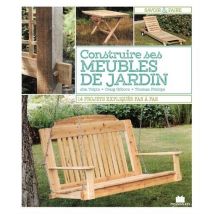 Construire Ses Meubles De Jardin - 14 Projets Expliqués Pas À Pas