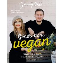 Générations Vegan : Le Livre Pour Tous Les Apprentis Vegan