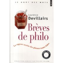 Brèves De Philo - La Sagesse Secrète Des Phrases Toutes Faites