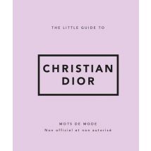 The Little Guide To Christian Dior