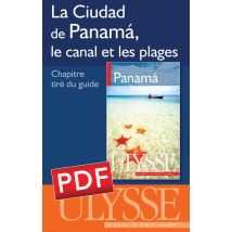 La Ciudad De Panamá, Le Canal Et Les Plages - Chapitres Tirés Du Guide Ulysse Panamá (6e Édition)