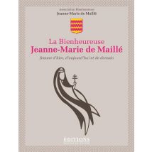 La Bienheureuse Jeanne-marie De Maillé - Femme D'Hier, D'Aujourd'hui Et De Demain - - PAS DE MARQUE -