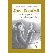Jane Goodall - Une Vie Pour Les Chimpanzés