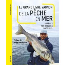Le Grand Livre De La Pêche En Mer : Espèces, Techniques, Matériel