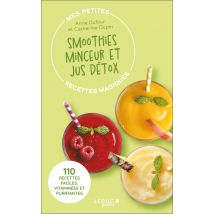 Mes Petites Recettes Magiques - Smoothies Minceur Et Jus Détox