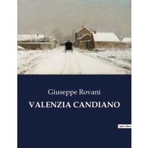 Valenzia Candiano : Il Destino Di Una Donna Tra Le Convenzioni E I Suoi Sogni.