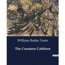 The Countess Cathleen : A Tragic Tale Of Sacrifice And Redemption In Famine-stricken Ireland