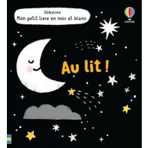 Mon Petit Livre En Noir Et Blanc : Au Lit !