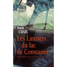 Les Lauriers Du Lac De Constance : Chronique D'Une Collaboration