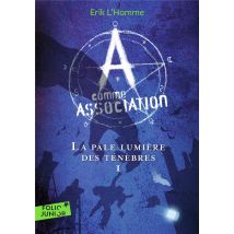 A Comme Association Tome 1 : La Pâle Lumière Des Ténèbres
