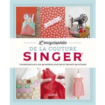L'Encyclopédie De La Couture Singer - Techniques Pas À Pas, Modèles Adultes Et Enfants, Patrons