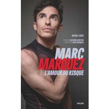 Marc Márquez, L'Amour Du Risque