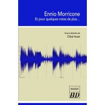 Ennio Morricone : Et Pour Quelques Notes De Plus...